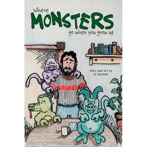 Where Monsters Go When You Grow Up - Hardcover