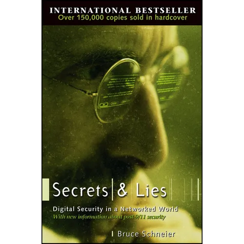 Secrets and Lies: Digital Security in a Networked World - Paperback
