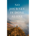No Journey Is Done Alone - Hardcover