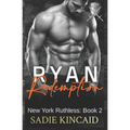 Ryan Redemption: A Dark Mafia Reverse Harem. Book 2 in New York Ruthless Series - Paperback