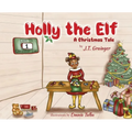 Holly the Elf: A Christmas Tale - Hardcover