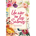 Un Año En Los Salmos: 365 Devocionales Para Tu Caminar Con Dios - Hardcover