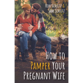 How to Pamper Your Pregnant Wife - Paperback