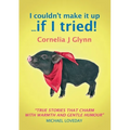 I couldn't make it up ... if I tried! - Paperback
