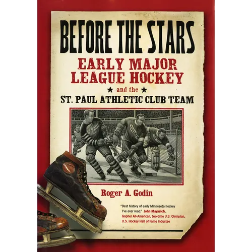 Before the Stars: Early Major League Hockey and the St. Paul Athletic Club Team - Paperback