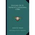 History of St. Patrick's Cathedral (1908)