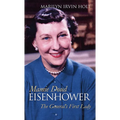 Mamie Doud Eisenhower: The General's First Lady