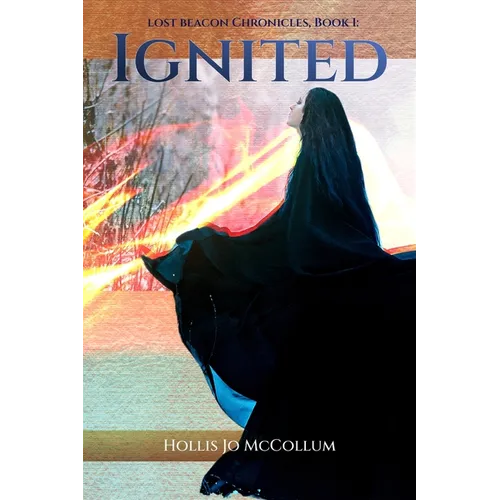 Lost Beacon Chronicles, Book I: Ignited: Ignited - Paperback