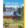 Off Grid Homestead Survival Guide: Practical Steps for Sustainable Homestead Living