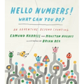 Hello Numbers! What Can You Do?: An Adventure Beyond Counting - Hardcover