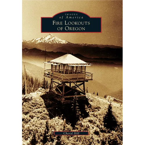 Fire Lookouts of Oregon - Paperback