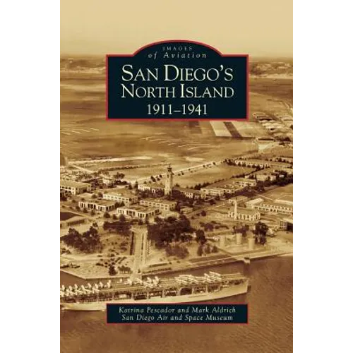 San Diego's North Island: 1911-1941