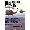 Helicopter Rescues Vietnam Vol. VI - Paperback