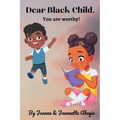 Dear Black Child - You Are Worthy ! - Paperback