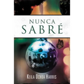 La Nunca Sabr�� - Paperback
