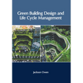 Green Building Design and Life Cycle Management - Hardcover