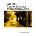 Aikido A beginner's guide to traditional aikido: Aikido manual for beginners - b/w - Paperback