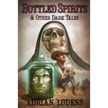 Bottled Spirits & Other Dark Tales - Paperback