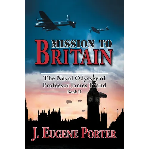 Mission to Britain: The Naval Odyssey of Professor James Brand