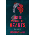 These Vengeful Hearts - Hardcover