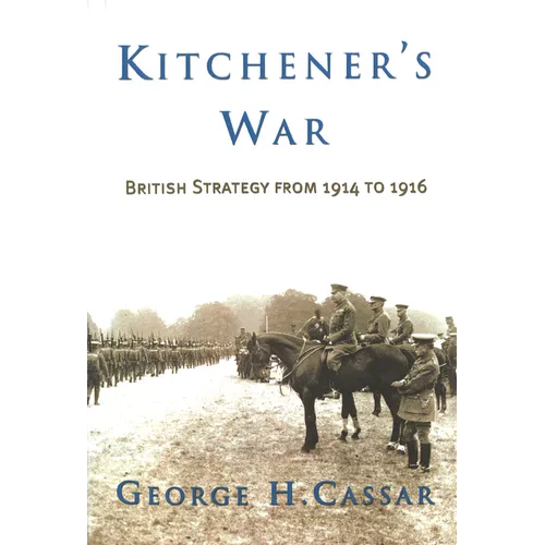 Kitchener's War: British Strategy from 1914-1916