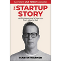 Startup Story: An Entrepreneur's Journey from Idea to Exit - Hardcover