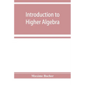Introduction to higher algebra - Paperback