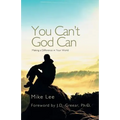 You Can't God Can: Making a Difference in Your World - Paperback