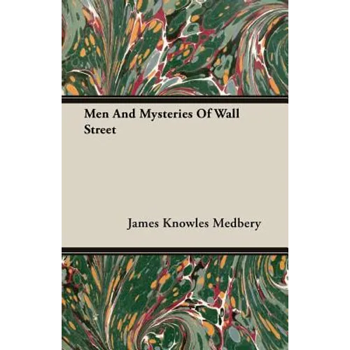 Men and Mysteries of Wall Street