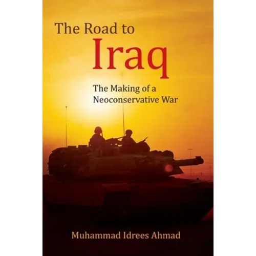 The Road to Iraq: The Making of a Neoconservative War - Paperback