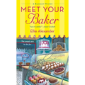 Meet Your Baker: A Bakeshop Mystery - Mass Market Paperbound