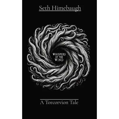 Whispers of the Wind: A Torcorvion Tale - Hardcover