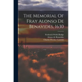 The Memorial Of Fray Alonso De Benavides, 1630