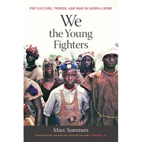 We the Young Fighters: Pop Culture, Terror, and War in Sierra Leone
