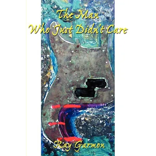 The Man Who Just Didn't Care - Paperback
