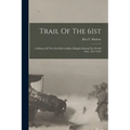 Trail Of The 61st: A History Of The 61st Field Artillery Brigade During The World War, 1917-1919
