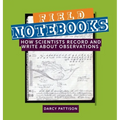 Field Notebooks: How Scientists Record and Write About Observations - Hardcover
