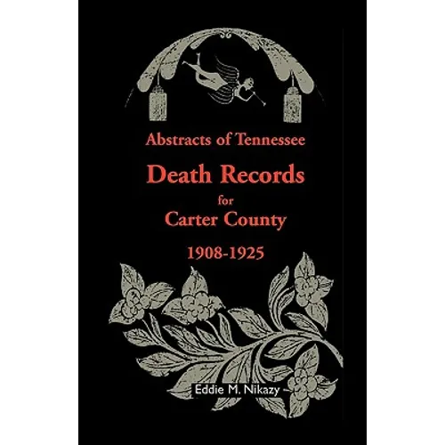 Abstracts of Tennessee Death Records for Carter County: 1908-1925