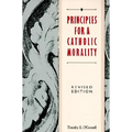 Principles for a Catholic Morality: Revised Edition - Paperback