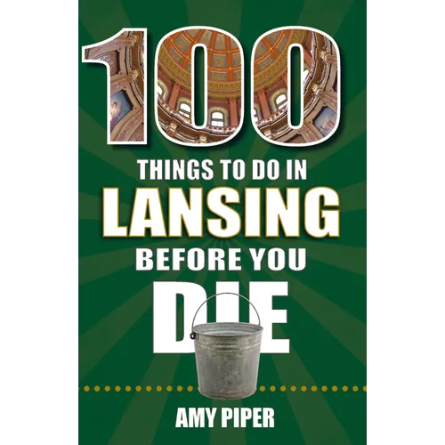 100 Things to Do in Lansing Before You Die - Paperback