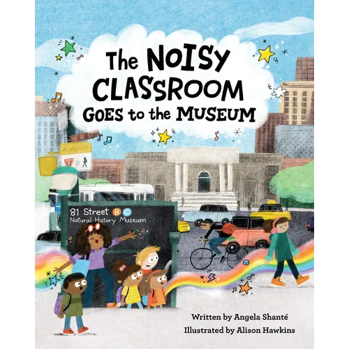 The Noisy Classroom Goes to the Museum - Hardcover
