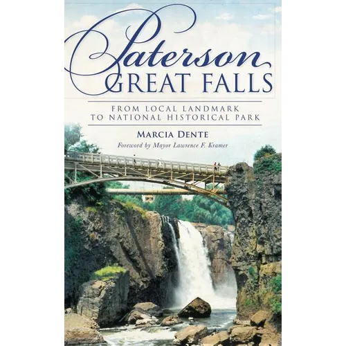 Paterson Great Falls: From Local Landmark to National Historical Park