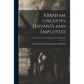 Abraham Lincoln's Servants and Employees; Lincoln's Servants and Employees - Bodyguards