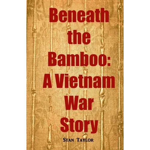 Beneath the Bamboo: A Vietnam War Story