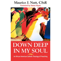 Down Deep in My Soul: An African American Catholic Theology of Preaching - Paperback