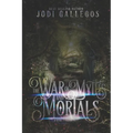 The War Of Myths And Mortals - Paperback