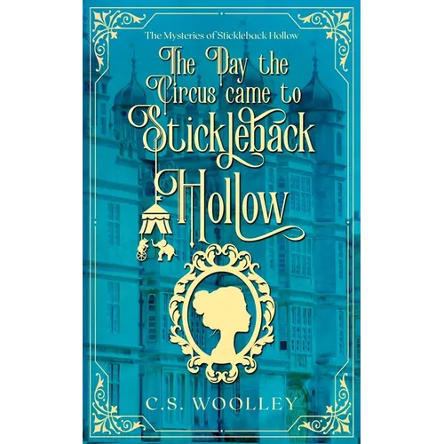 The Day the Circus came to Stickleback Hollow - Paperback