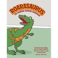 Roarasaurus the Roaring Soaring Dinosaur! - Hardcover