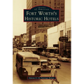 Fort Worth's Historic Hotels