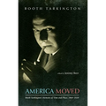 America Moved: Booth Tarkington's Memoirs of Time and Place, 1869-1928